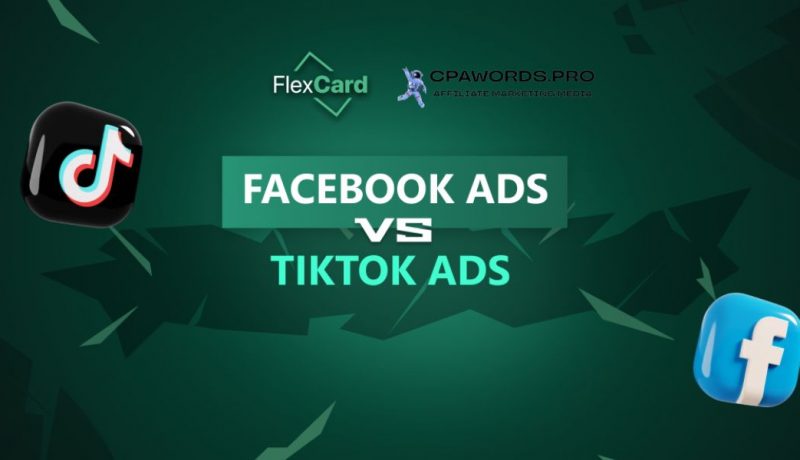 Facebook Ads vs TikTok Ads: что выбрать для арбитража трафика?